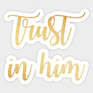 Trust in him Sticker